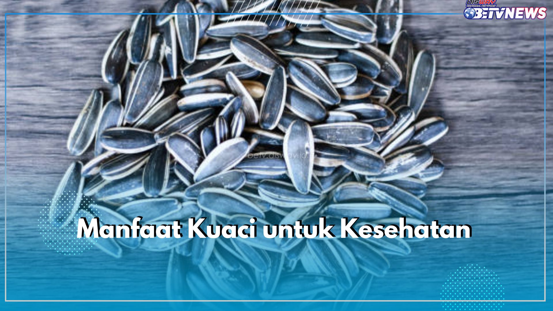 Makan Kuaci Dapat Menjaga Kulit, Cek 5 Manfaat Lainnya untuk Kesehatan di Sini