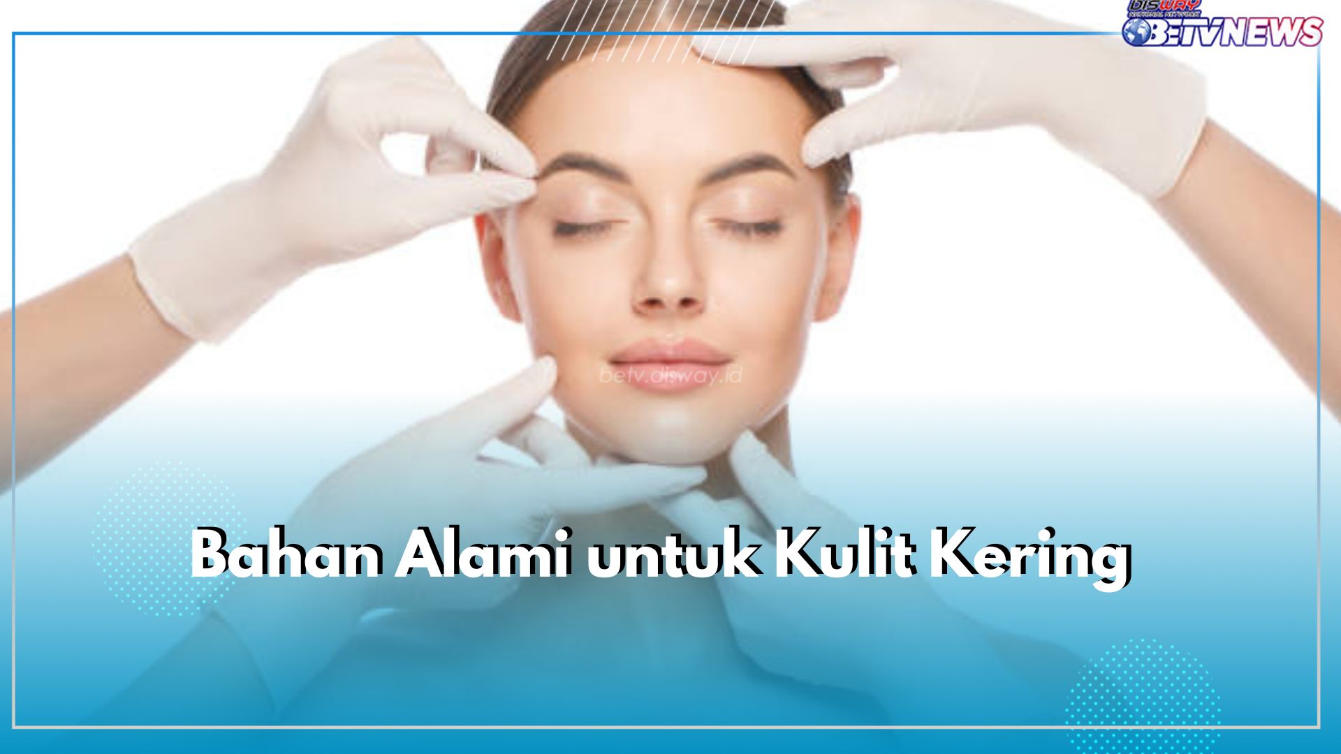 5 Bahan Alami yang Dapat Digunakan untuk Mengatasi Kulit Wajah Kering