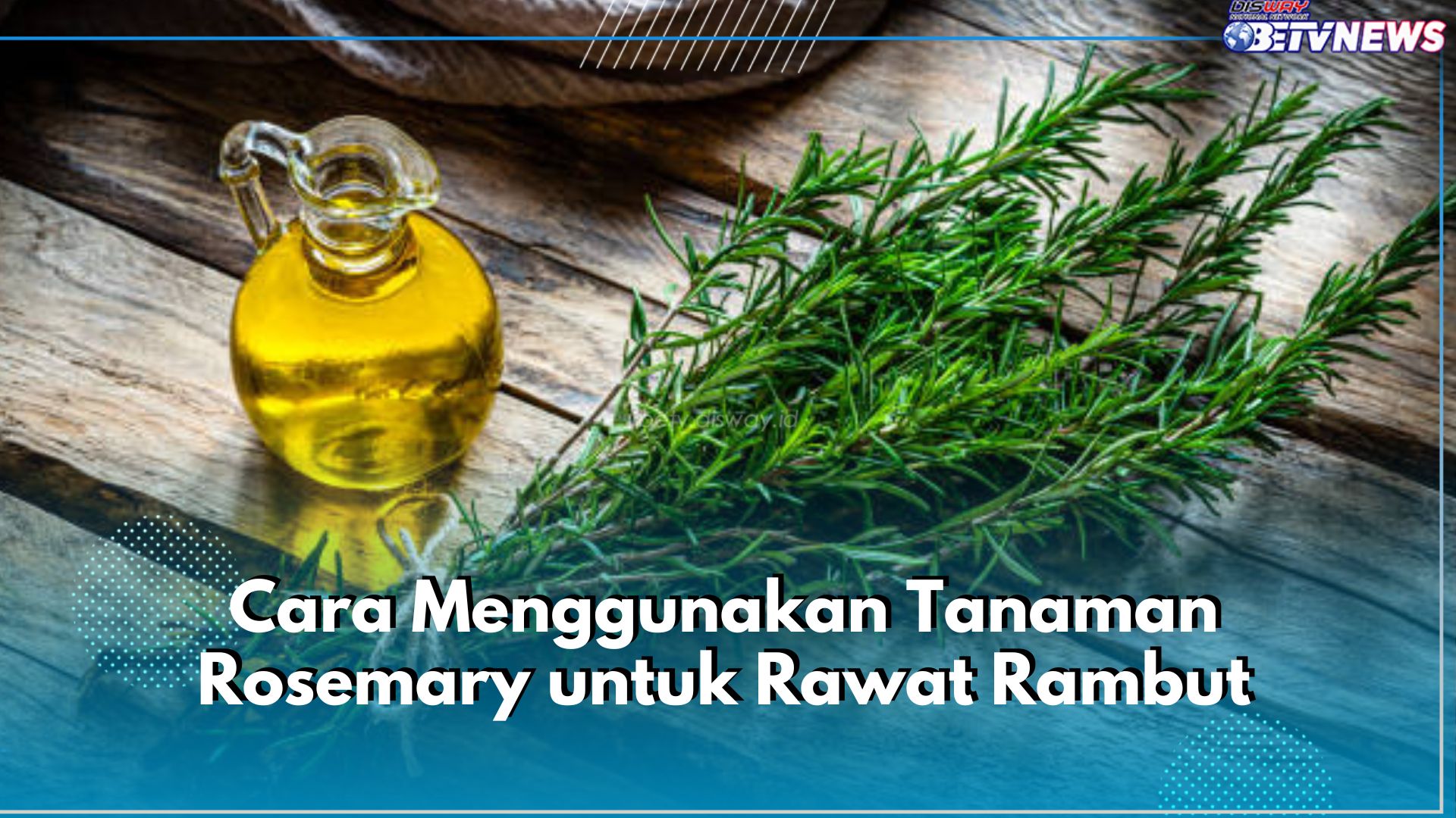 5 Cara Gunakan Rosemary untuk Rawat Rambut, Salah Satunya Pakai Rosemary Oil