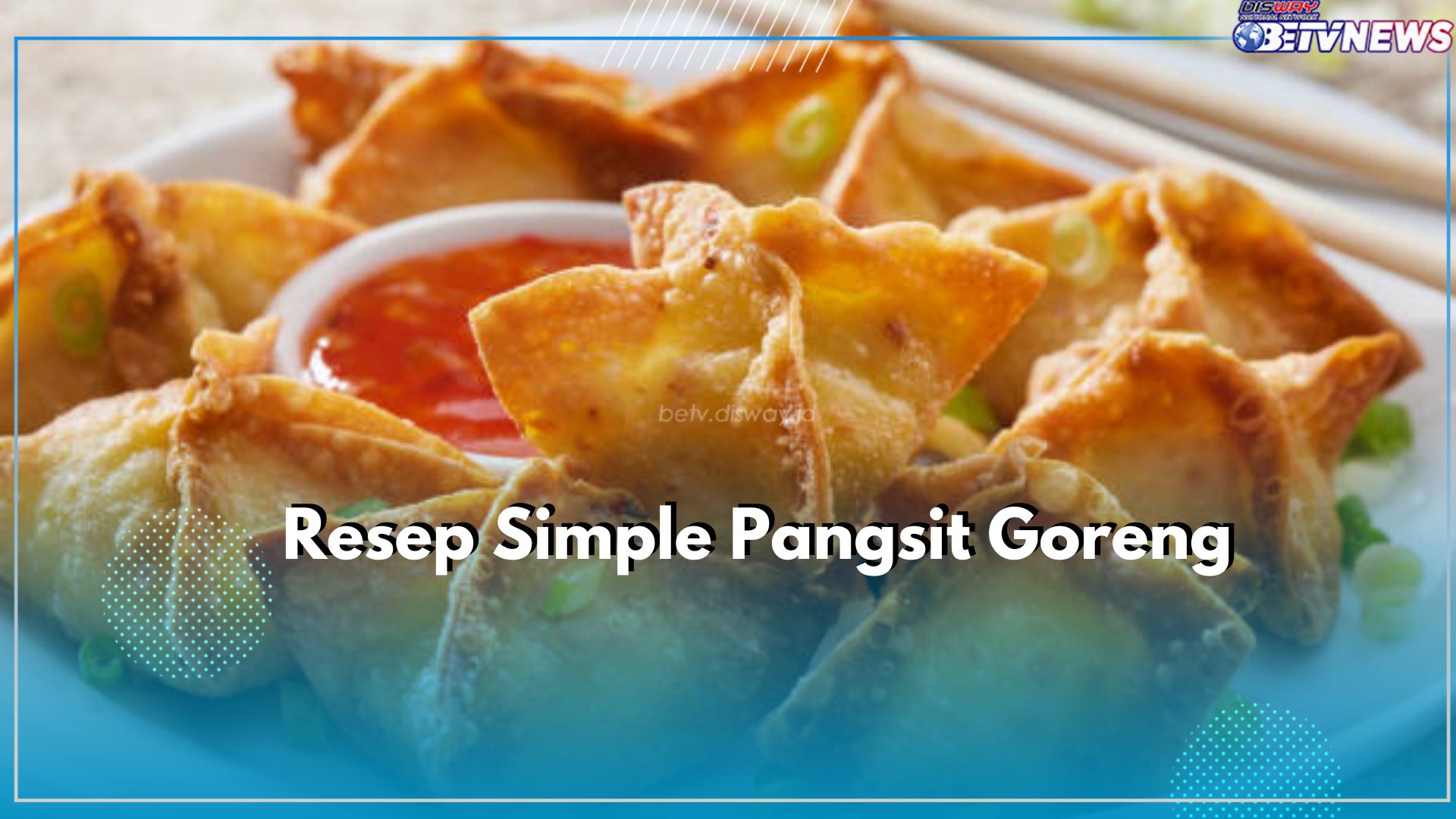 Praktis dan Mudah, Yuk Buat Cemilan Lezat dari Pangsit Goreng, Gini Caranya!