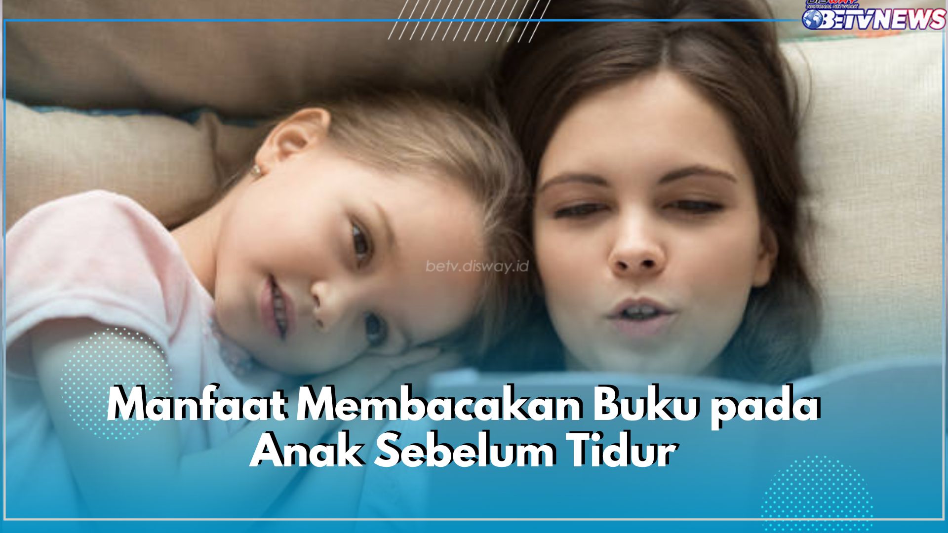 5 Manfaat Bacakan Buku pada Anak Sebelum Tidur, Bisa Latih Daya Ingat hingga Kembangkan Imajinasi Si Kecil