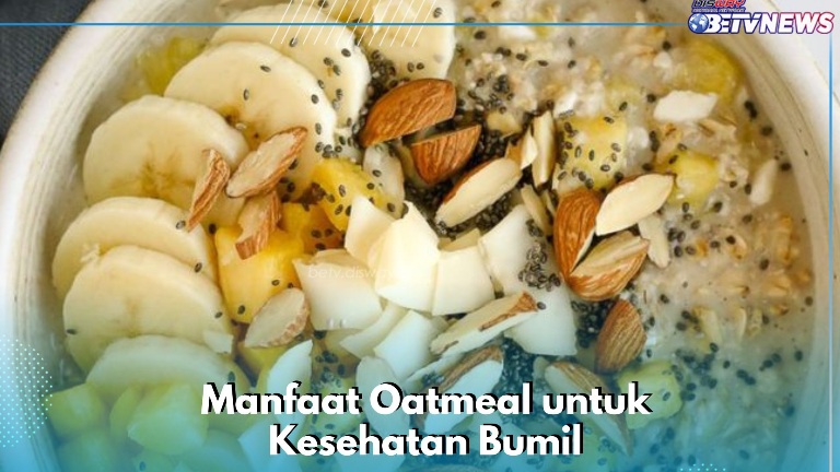 Konsumsi Oatmeal Secara Rutin Baik untuk Kesehatan Ibu Hamil, Ini Manfaatnya