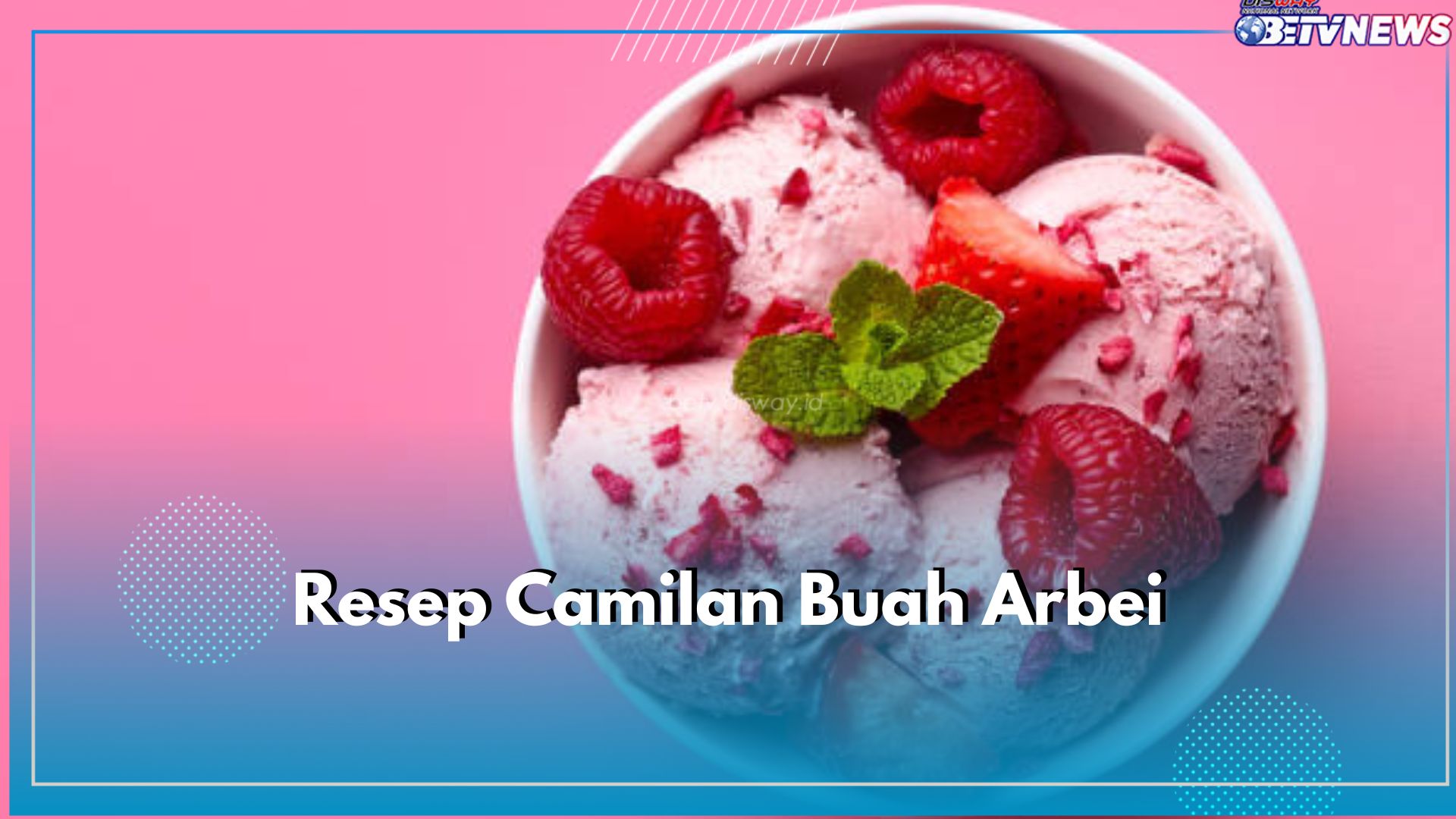 4 Resep Camilan Lezat dari Buah Arbei, Cocok untuk Dikonsumsi Bareng Keluarga 