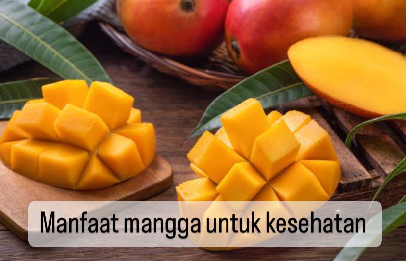 7 Manfaat Buah Mangga untuk Kesehatan, Turunkan Tekanan Darah dan Berat Badan