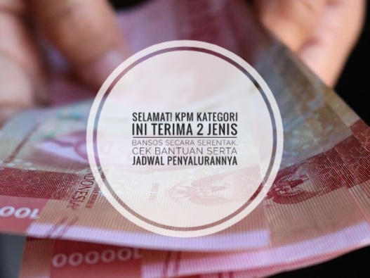 Selamat! KPM Kategori Ini Terima 2 Jenis Bansos Secara Serentak, Cek Bantuan Serta Jadwal Penyalurannya