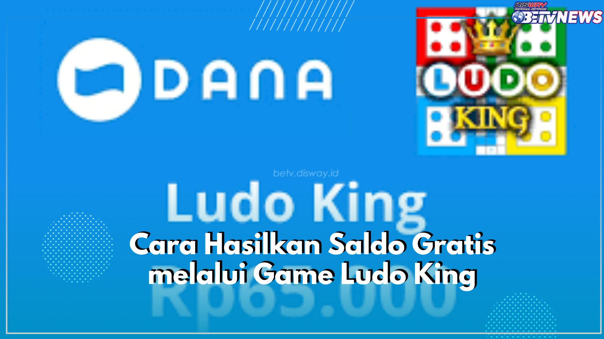 Cuman Main Game di Aplikasi Ludo King Dapat Saldo DANA Gratis hingga Rp395.000, Mau? Begini Caranya!