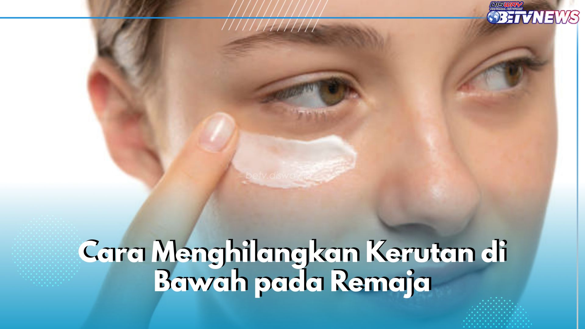 Remaja Juga Bisa Alami Kerutan di Bawah Mata, Segera Atasi dengan 5 Cara Mudah Ini 