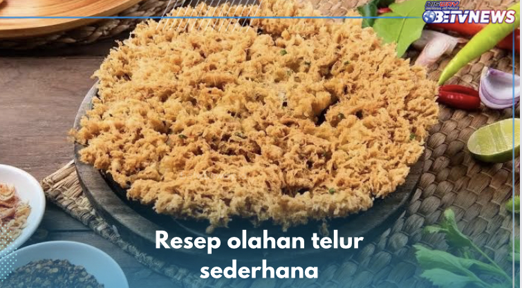 5 Resep Olahan Telur Sederhana, Ide Lauk Makan yang Lezat dan Gampang Dibuat