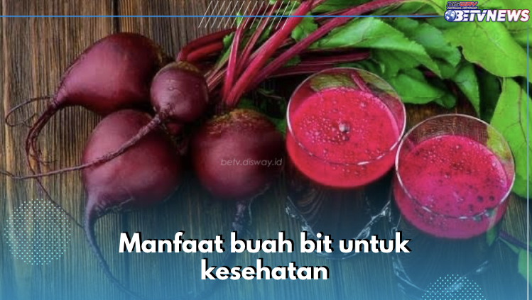 Baik Bagi Penderita Darah Tinggi, Ini 10 Manfaat Kesehatan Buah Bit untuk Tubuh