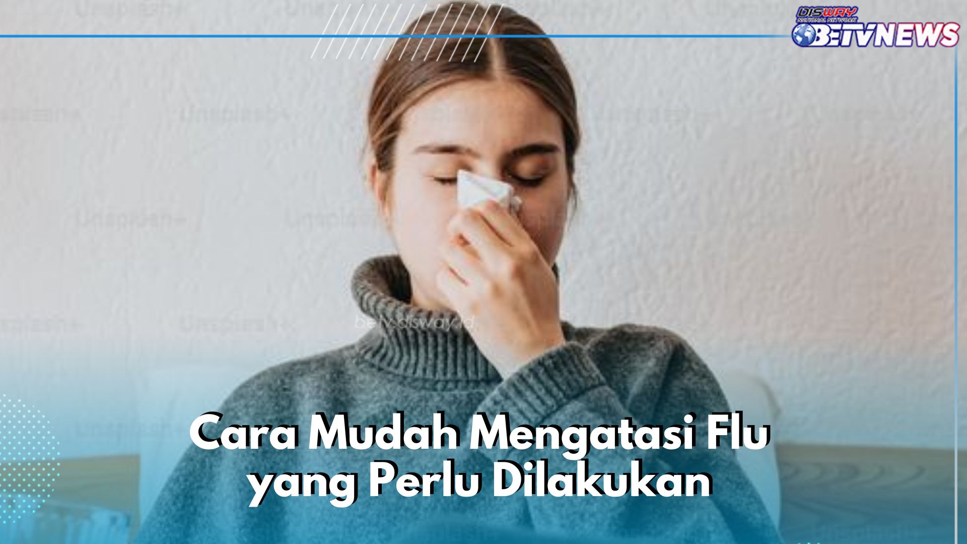 Cek di Sini! Cara Ampuh Mengatasi Flu yang Perlu Diketahui, Cukup Lakukan Secara Rutin