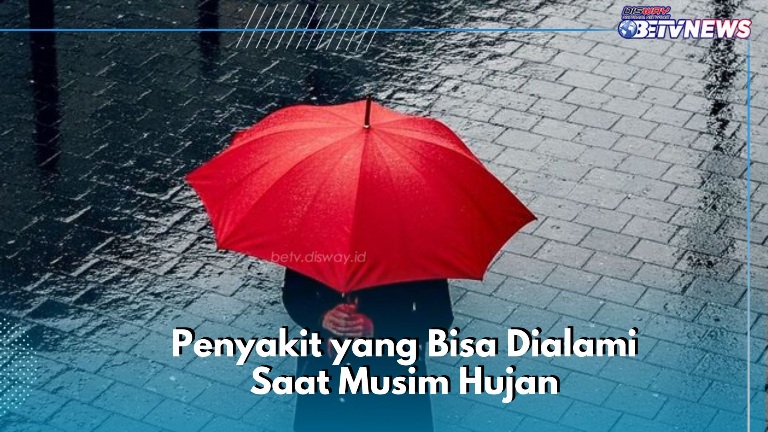 Perlu Tahu, Ini Penyakit yang Umum Dialami Saat Musim Hujan, Cek Sekarang