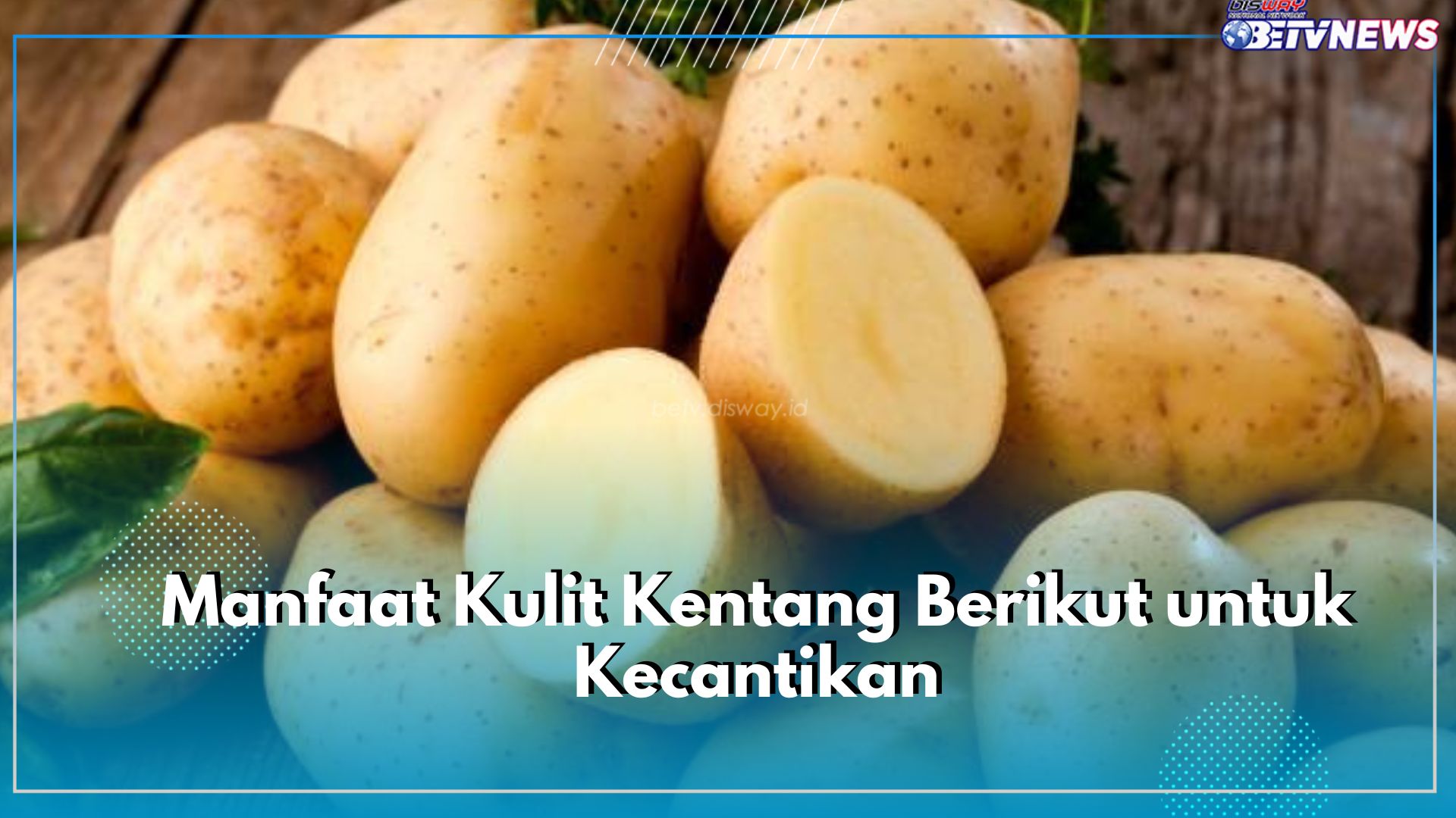 Cerahkan Kulit Wajah Secara Alami, Dapatkan 7 Manfaat Kulit Kentang Berikut untuk Kecantikan