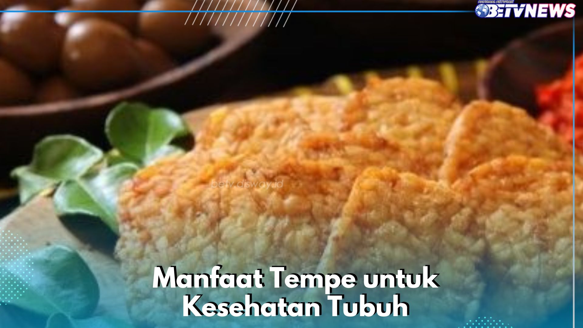 Tempe Baik untuk Mendukung Fungsi Otak, Ini Manfaat yang Perlu Banyak Orang Ketahui