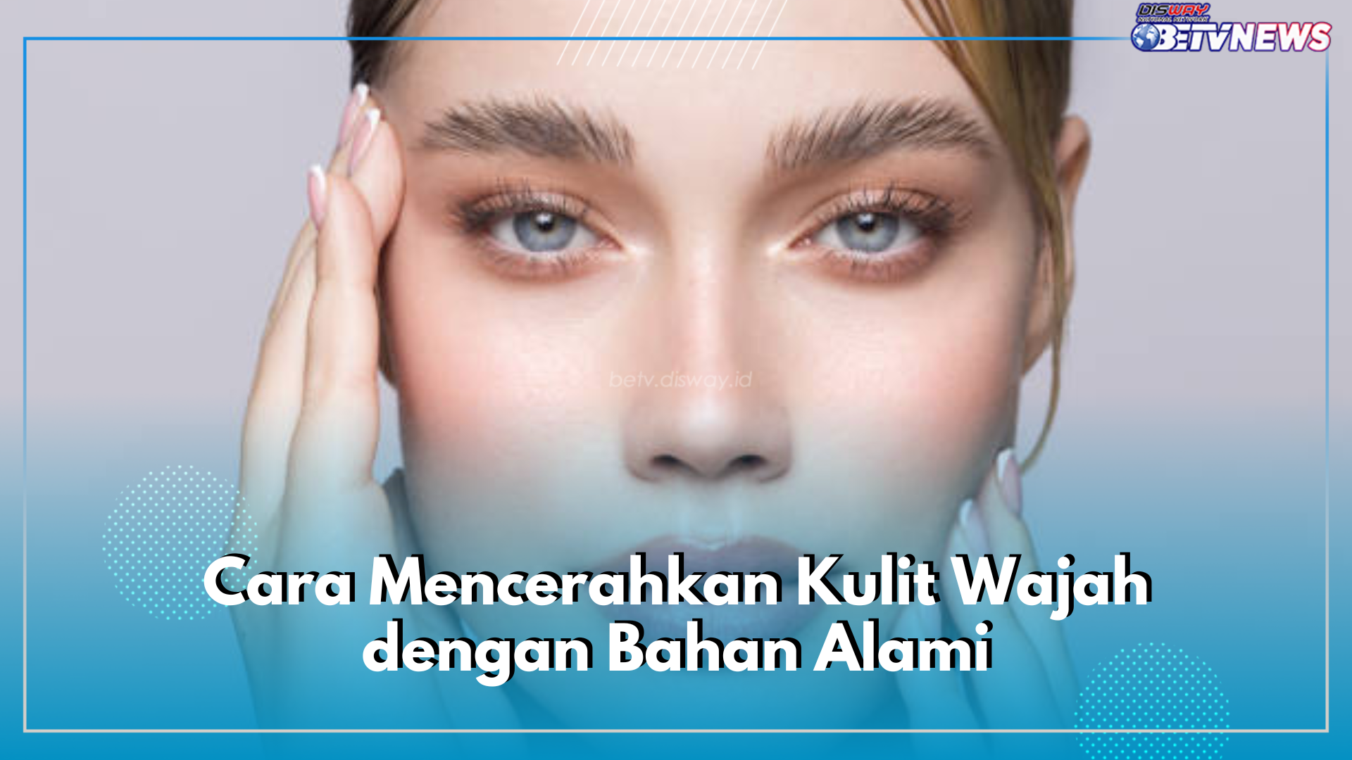 5 Bahan Alami Ini Bisa Bikin Wajah Cerah dan Glowing, Gunakan Sekarang dan Bye Kulit Kusam!