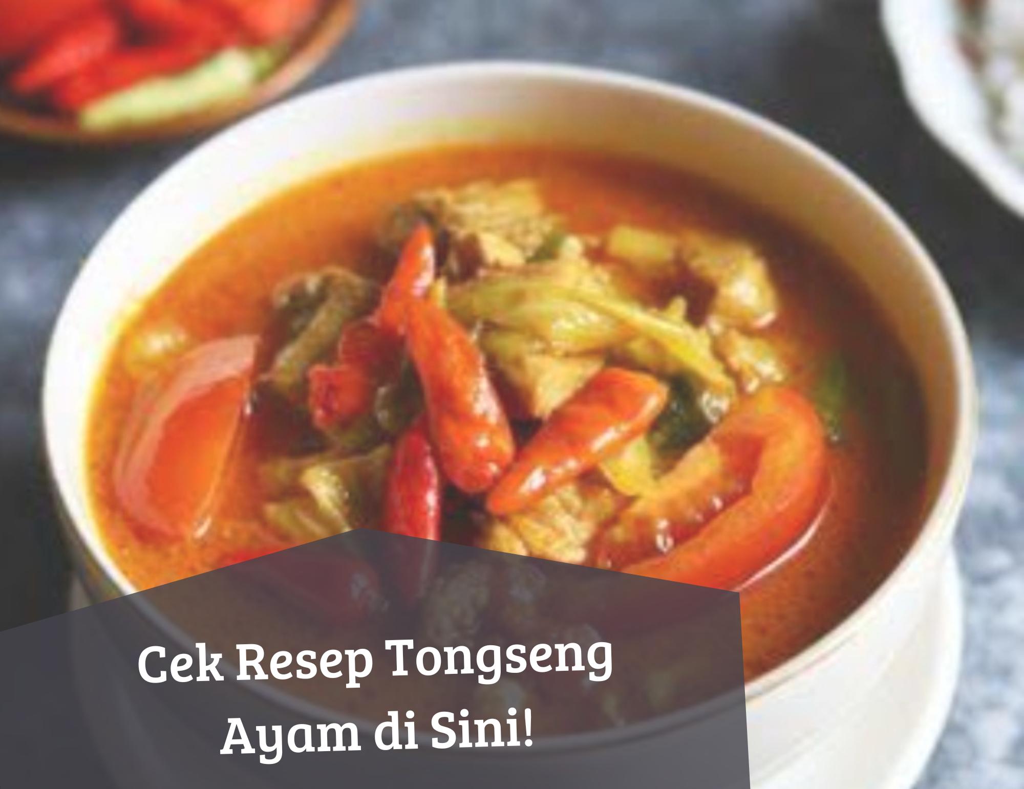 Cobain 3 Resep Tongseng Ayam Ini, Mudah Dibuat Cukup Siapkan Bahan Berikut, Dijamin Lezat dan Nikmat