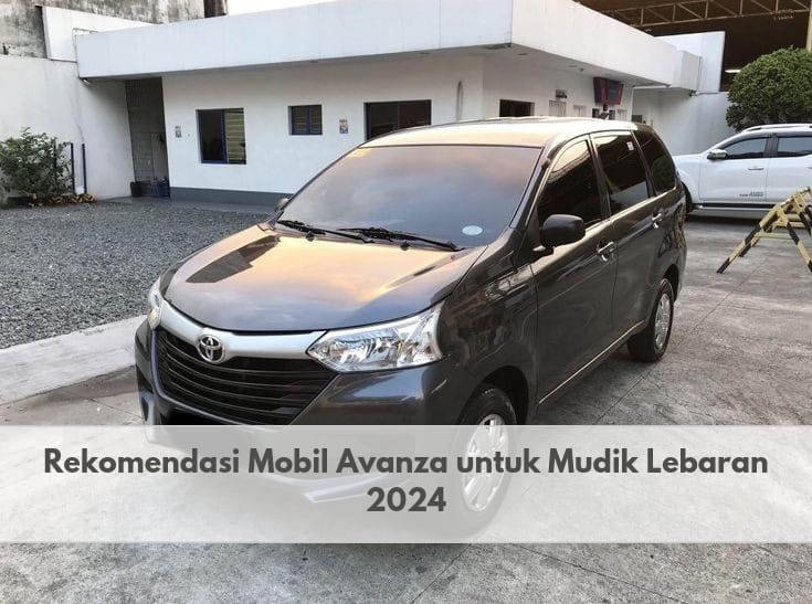 Jadi Mobil Sejuta Umat, Berikut 3 Rekomendasi Mobil Avanza yang Bisa Temani Mudik Lebaran 2024