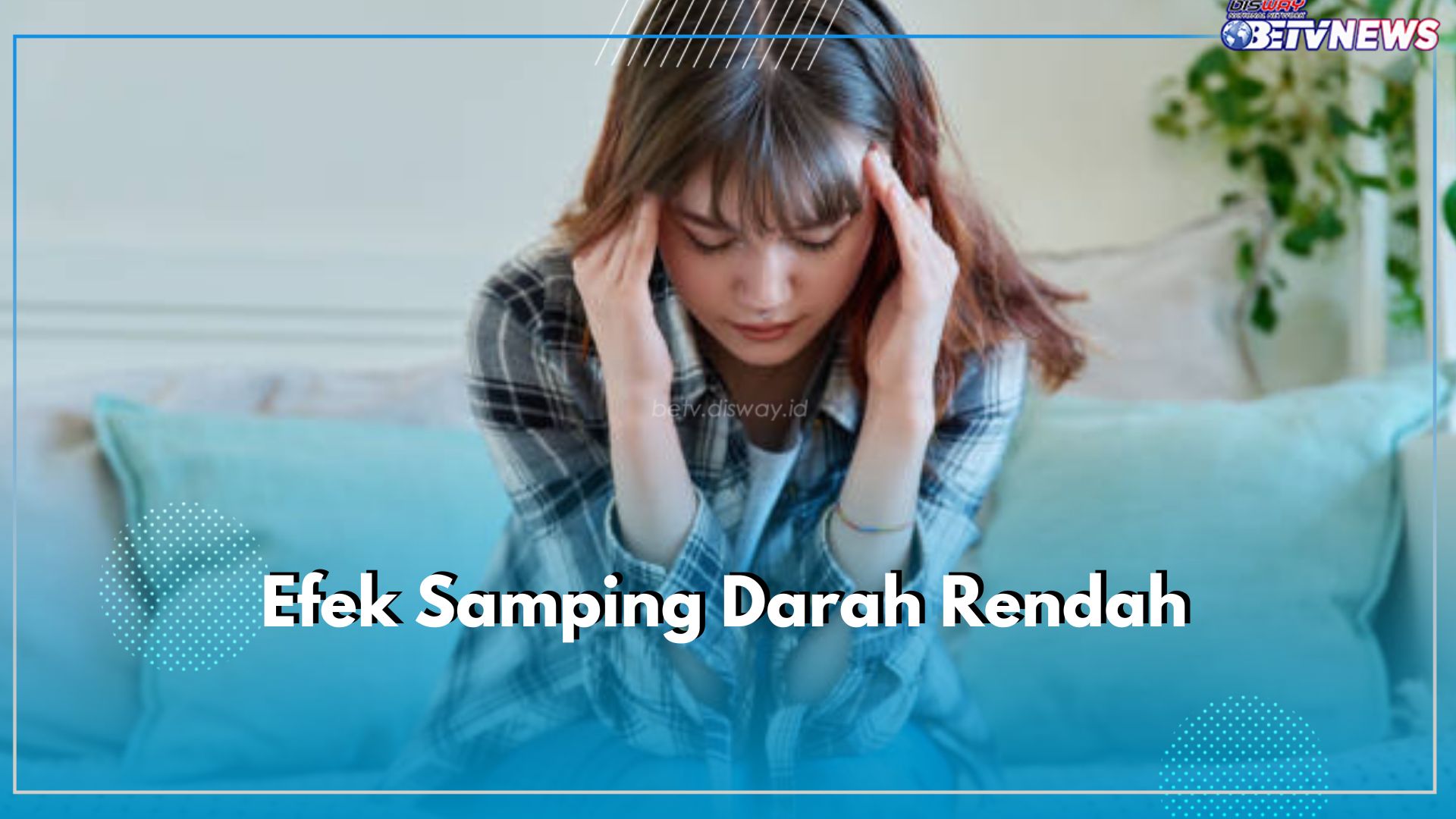 Jangan Remehkan Darah Rendah, Ini Efeknya untuk Kesehatan Tubuh