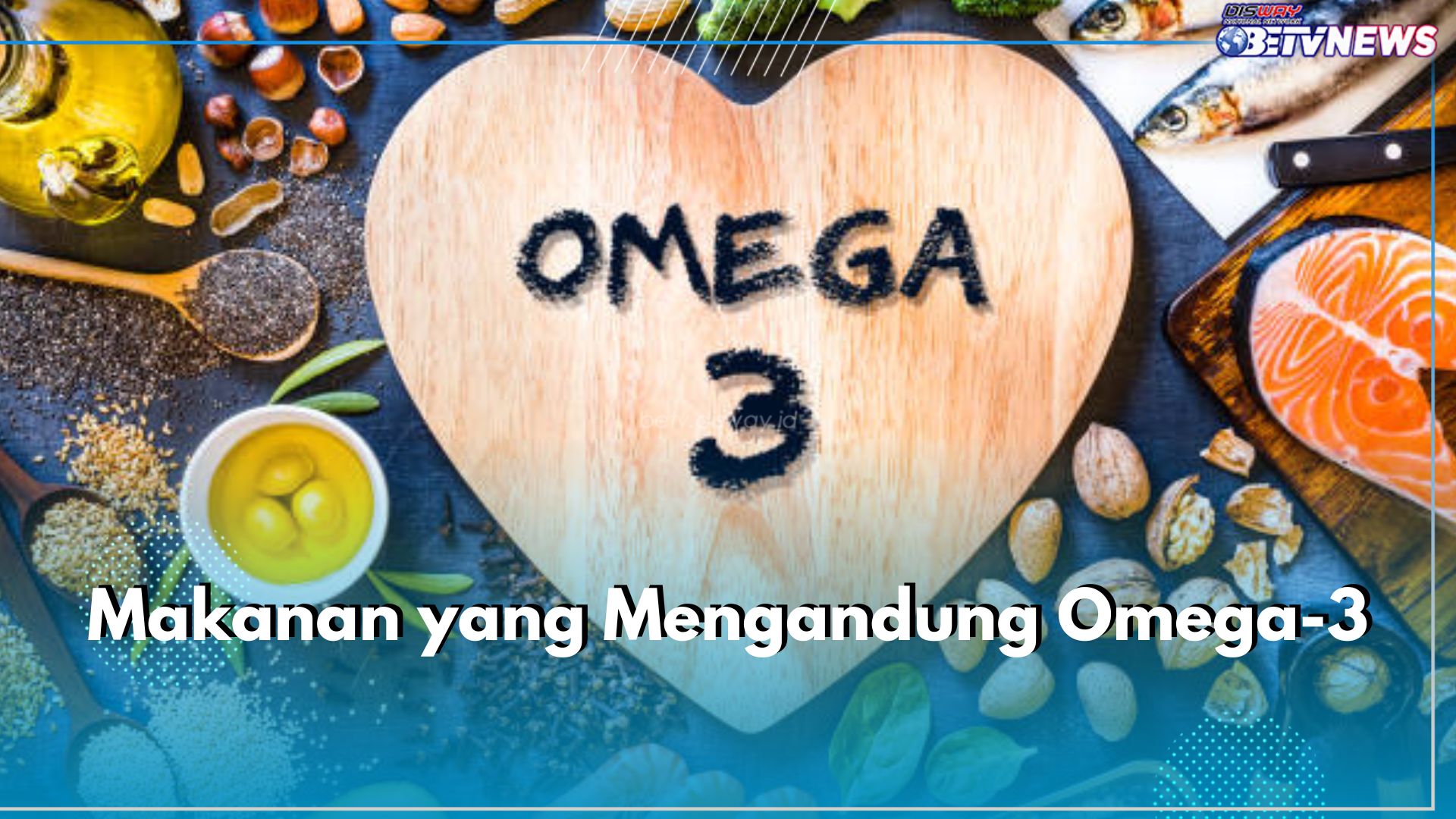 Penuhi Asupan Omega-3 Melalui 7 Jenis Makanan Ini, Nomor 7 Paling Akrab di Lidah