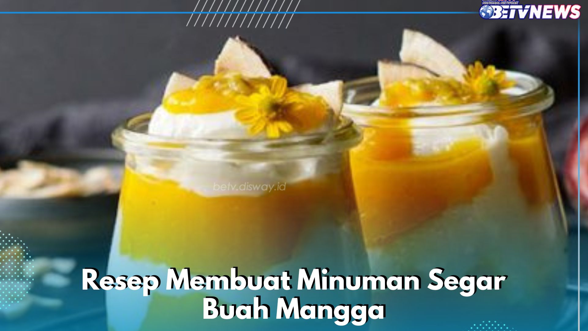 5 Resep Membuat Minuman Segar Buah Mangga, Cukup Siapkan Bahan Ini