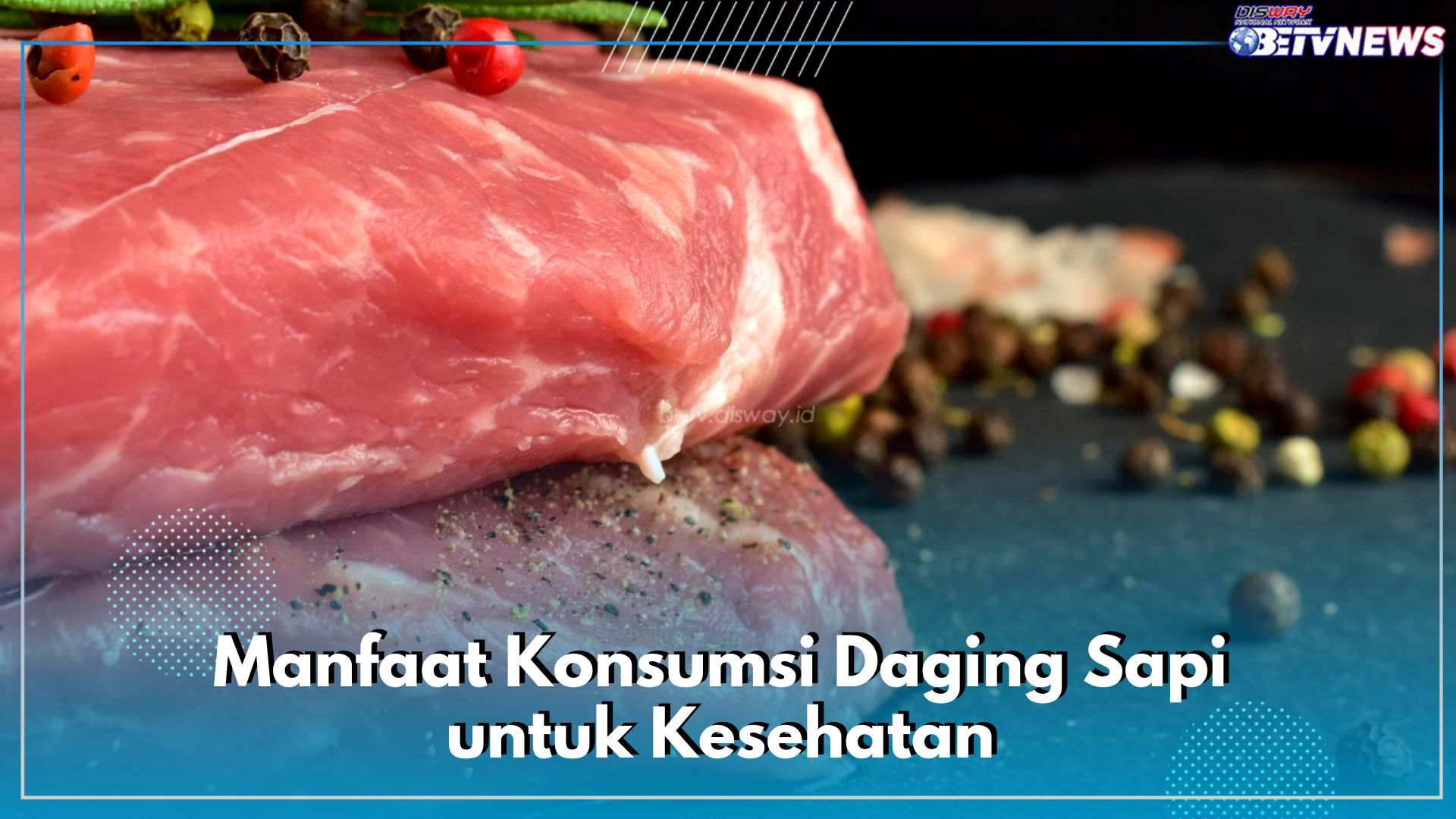 Tidak Hanya Enak, Ini 7 Manfaat Konsumsi Daging Sapi yang Jarang Diketahui