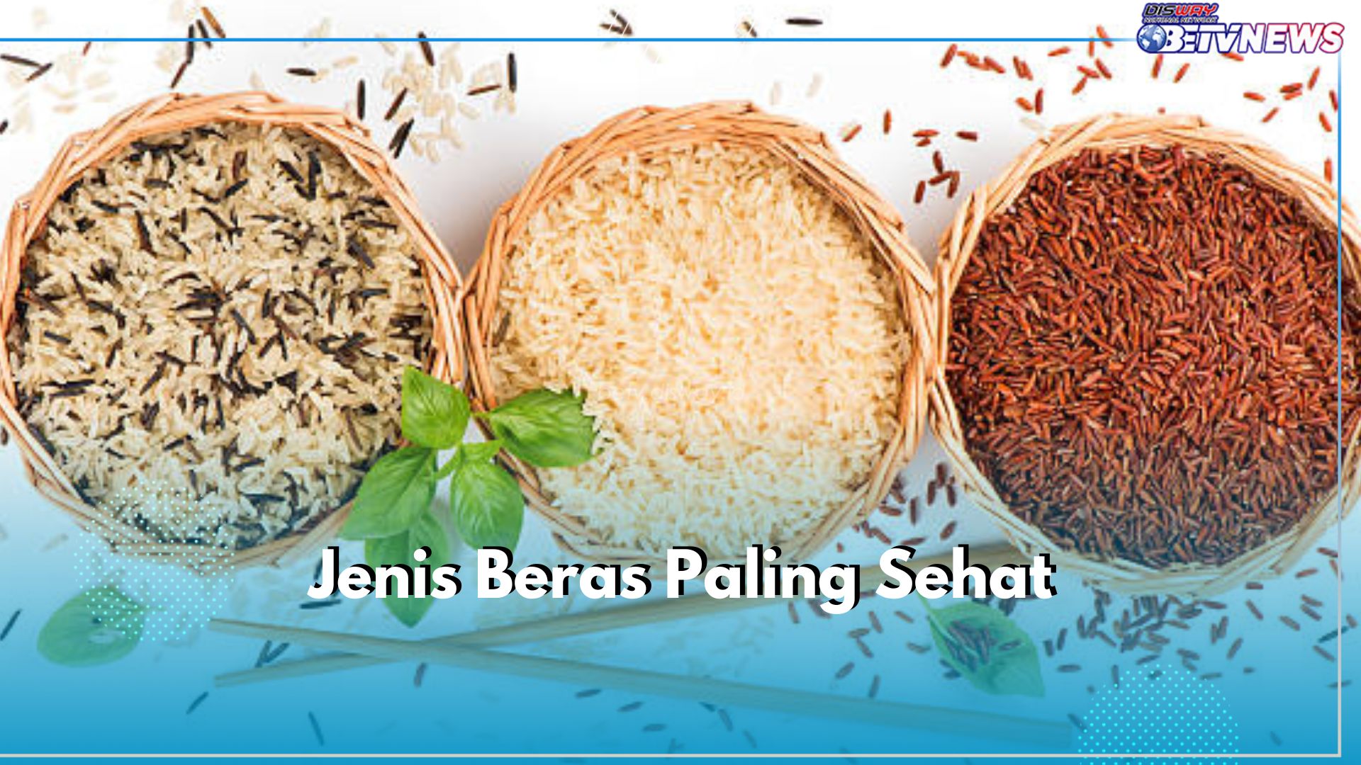 Bukan Beras Putih, Ini 5 Jenis Beras Paling Sehat yang Perlu Kamu Ketahui