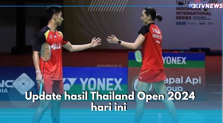 Update Hasil Thailand Open 2024: 4 Wakil Indonesia Sukses Melaju ke Babak 16 Besar