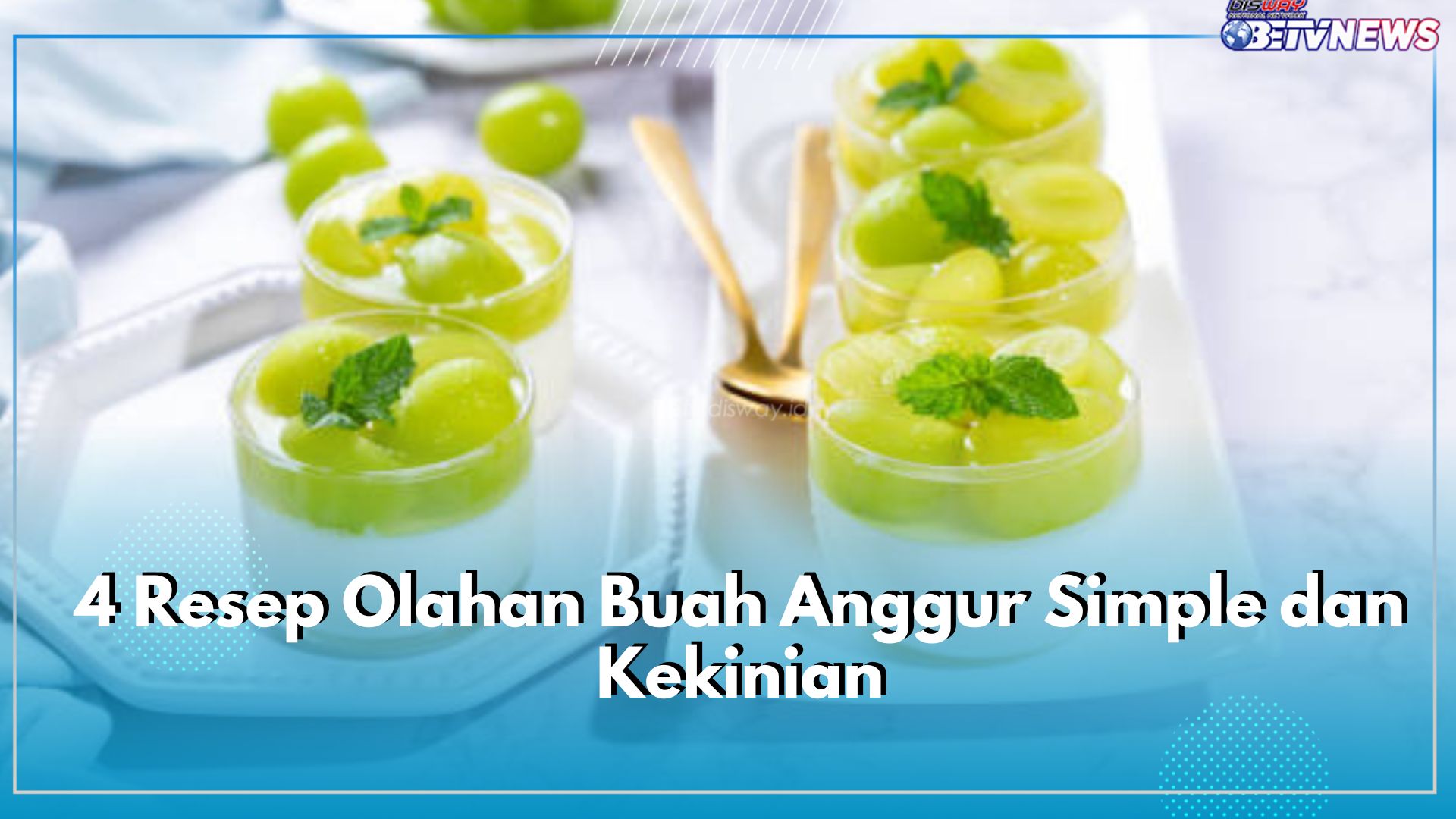Coba 4 Resep Olahan Buah Anggur Simple dan Kekinian Ini, Cek Cara Membuatnya dan Recook Langsung di Rumah