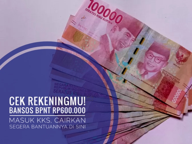 Cek Rekeningmu! Bansos BPNT Rp600.000 Masuk KKS, Cairkan Segera Bantuannya di Sini