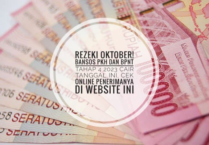 Rezeki Oktober! Bansos PKH dan BPNT Tahap 4 2023 Cair Tanggal Ini, Cek Online Penerimanya di Website Ini