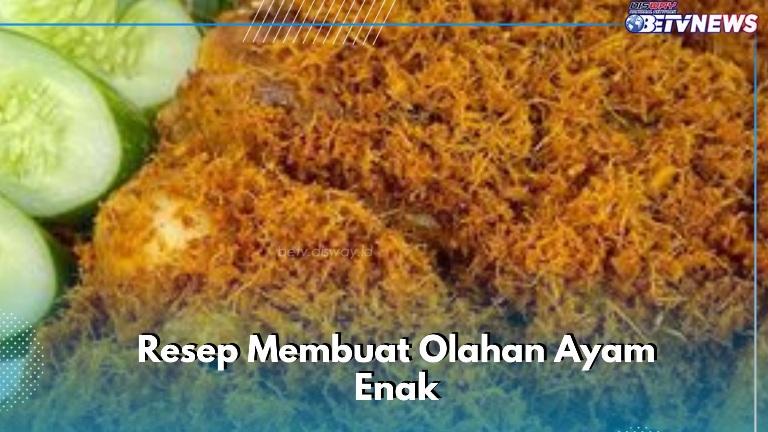 Enak dan Cocok Dikonsumsi Sehari-hari, Cek Resep Membuat Olahan Ayam Ini