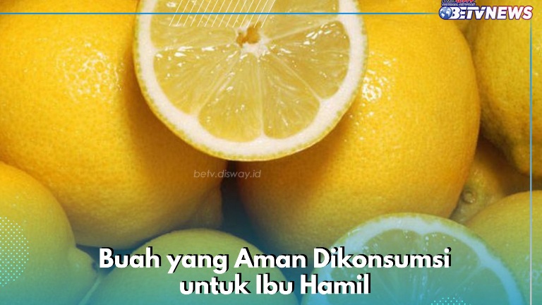 Ibu Hamil Perlu Konsumsi Buah Ini, Aman untuk Kesehatan dan Tumbuh Kembang Janin