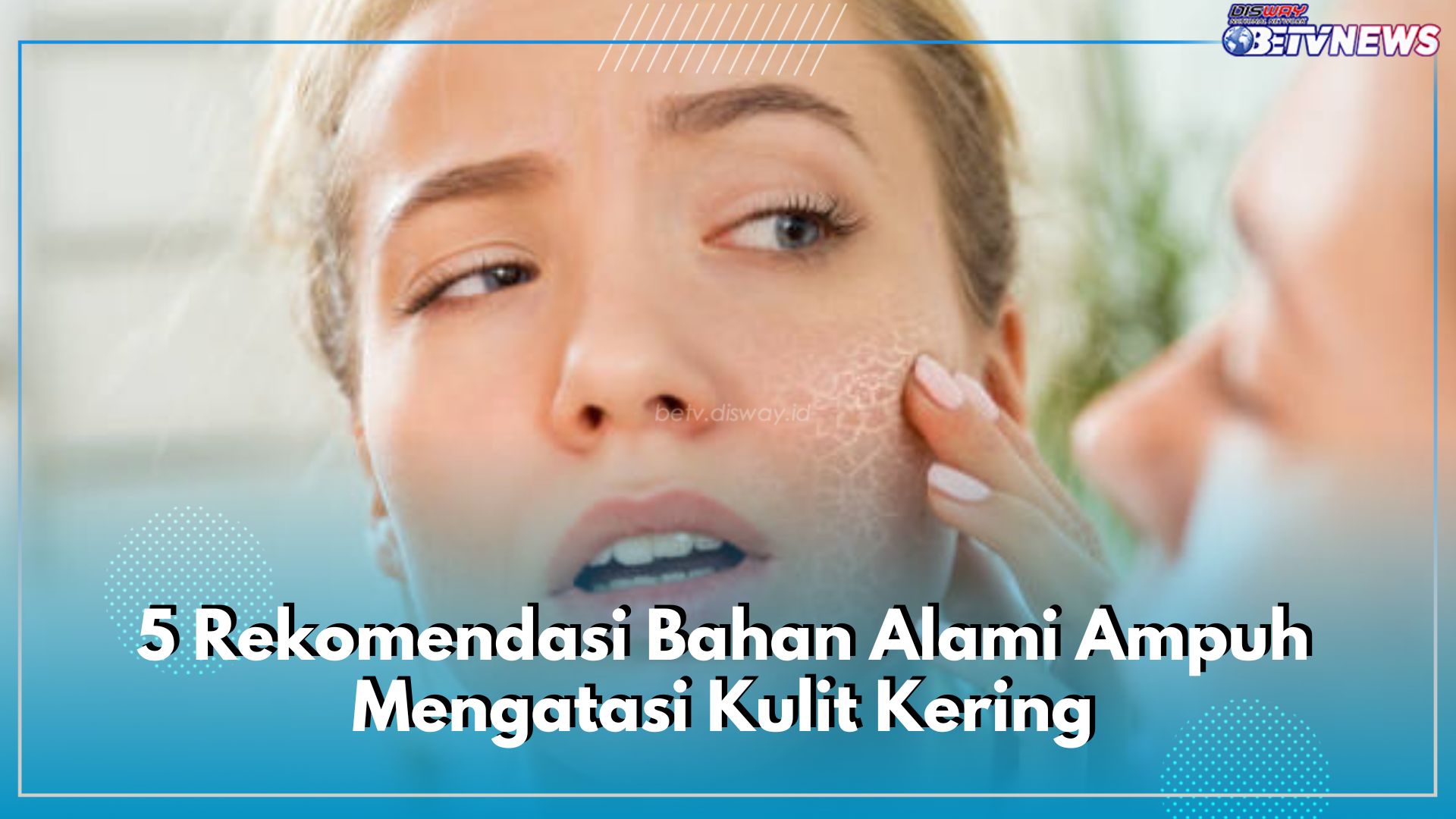 5 Rekomendasi Bahan Alami Ampuh Mengatasi Kulit Kering, Ada Minyak Zaitun Hingga Minyak Kelapa