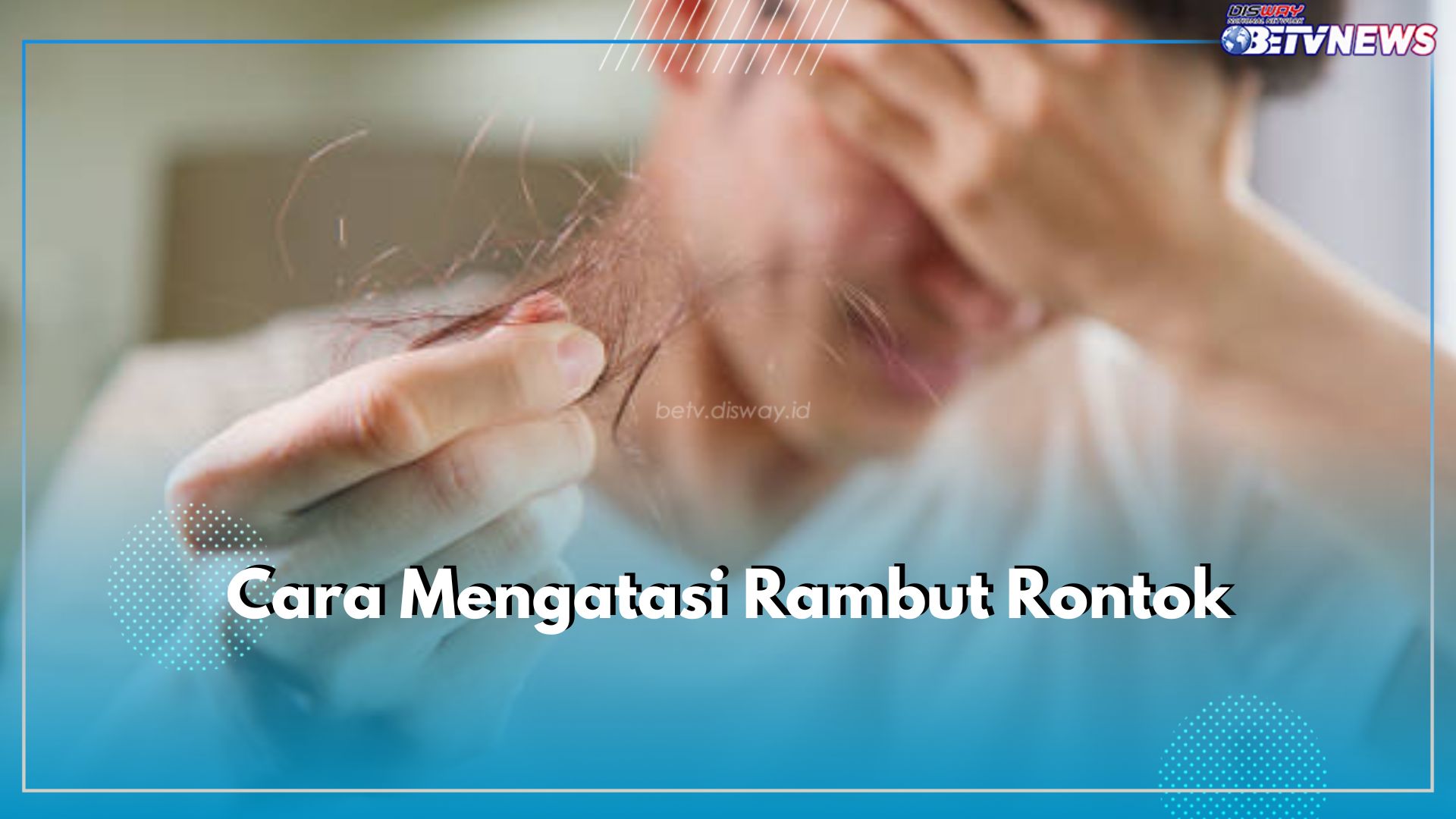 Rambut Rontok Bikin Bete? Ini 5 Cara Alami untuk Mengatasinya 