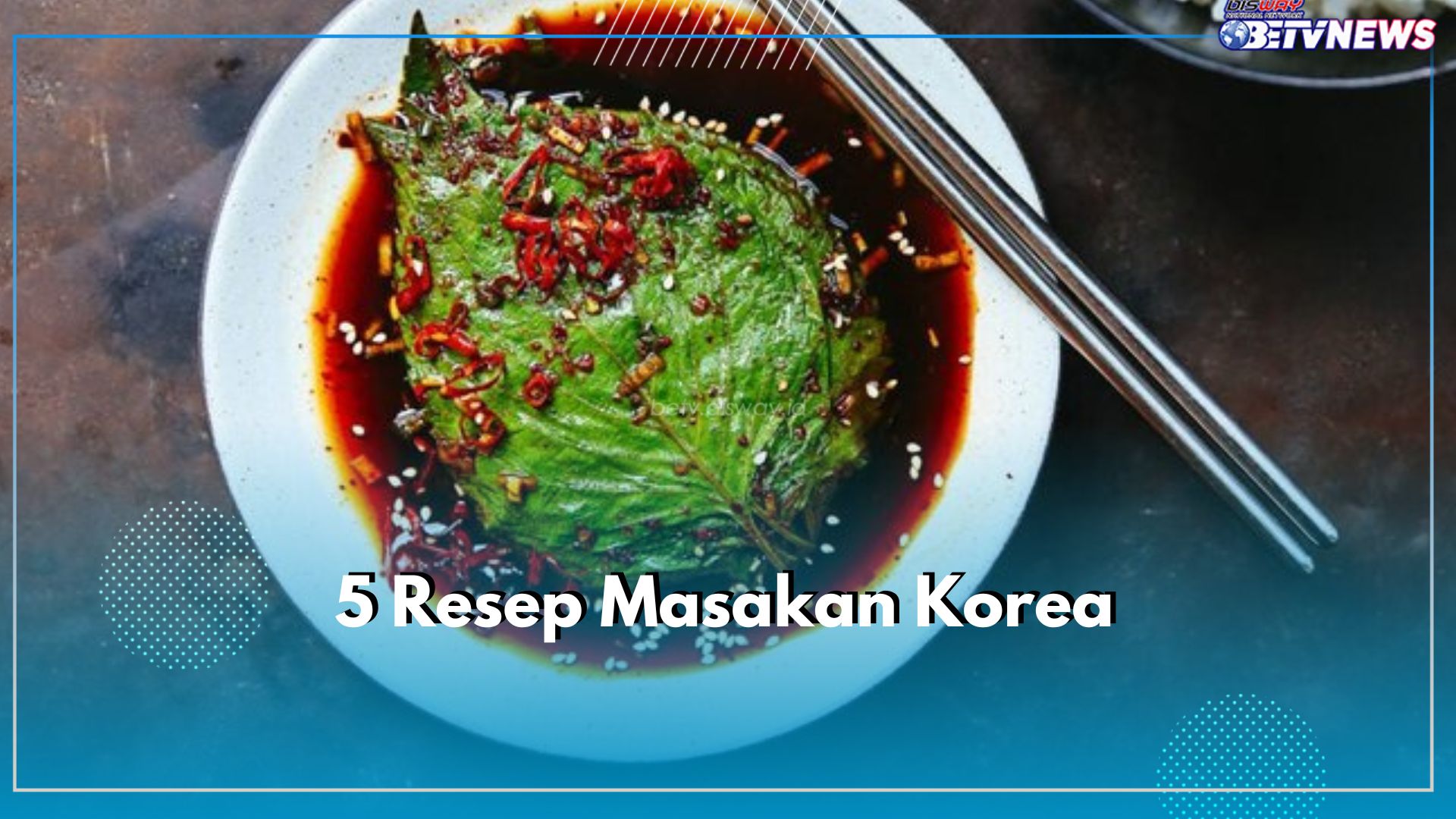 5 Resep Masakan Korea dengan Bahan Daun perilla, Ada Kimchi hingga Bibim-guksu