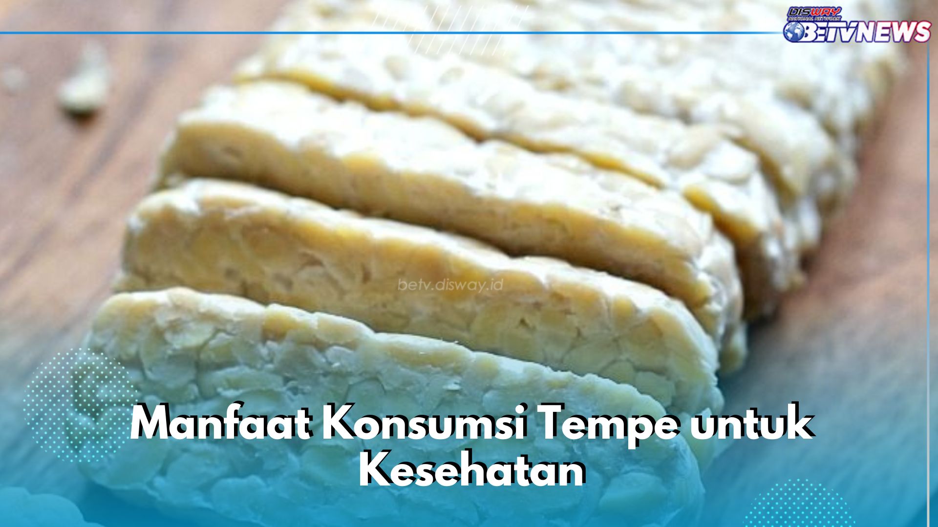  Manfaat Lain Tempe yang Jarang Diketahui, Mampu Mencegah Anemia