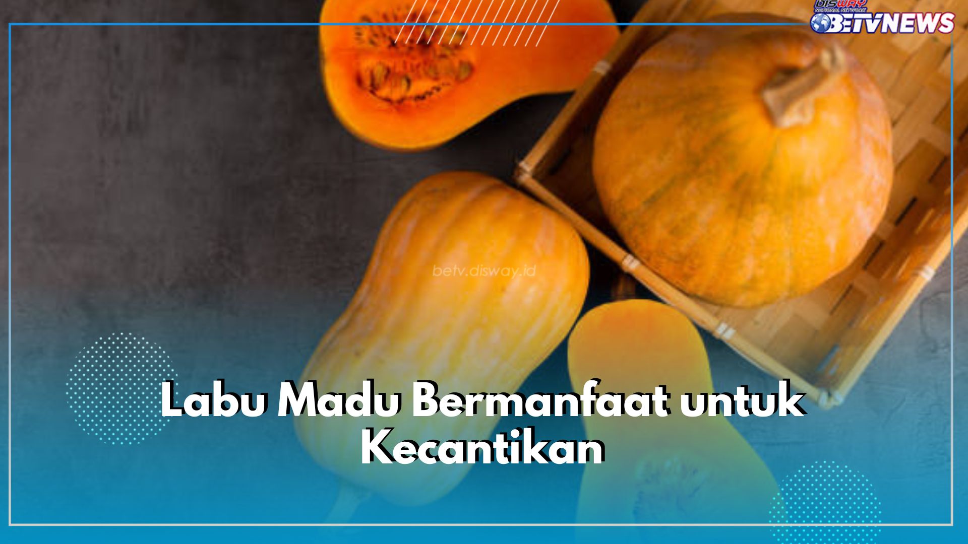 Unik! Labu Madu Bermanfaat untuk Kecantikan, Cek di Sini Apa Saja Khasiatnya Bagi Kulit dan Rambut