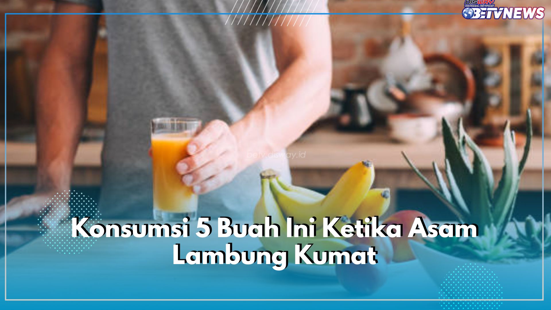 Konsumsi 5 Buah Ini Ketika Asam Lambung Kumat, Cek Daftar Lengkapnya di Sini