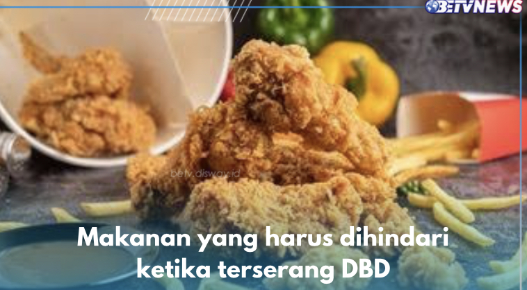 6 Jenis Makanan yang Wajib Dihindari saat Terserang Virus DBD, Apa Aja?