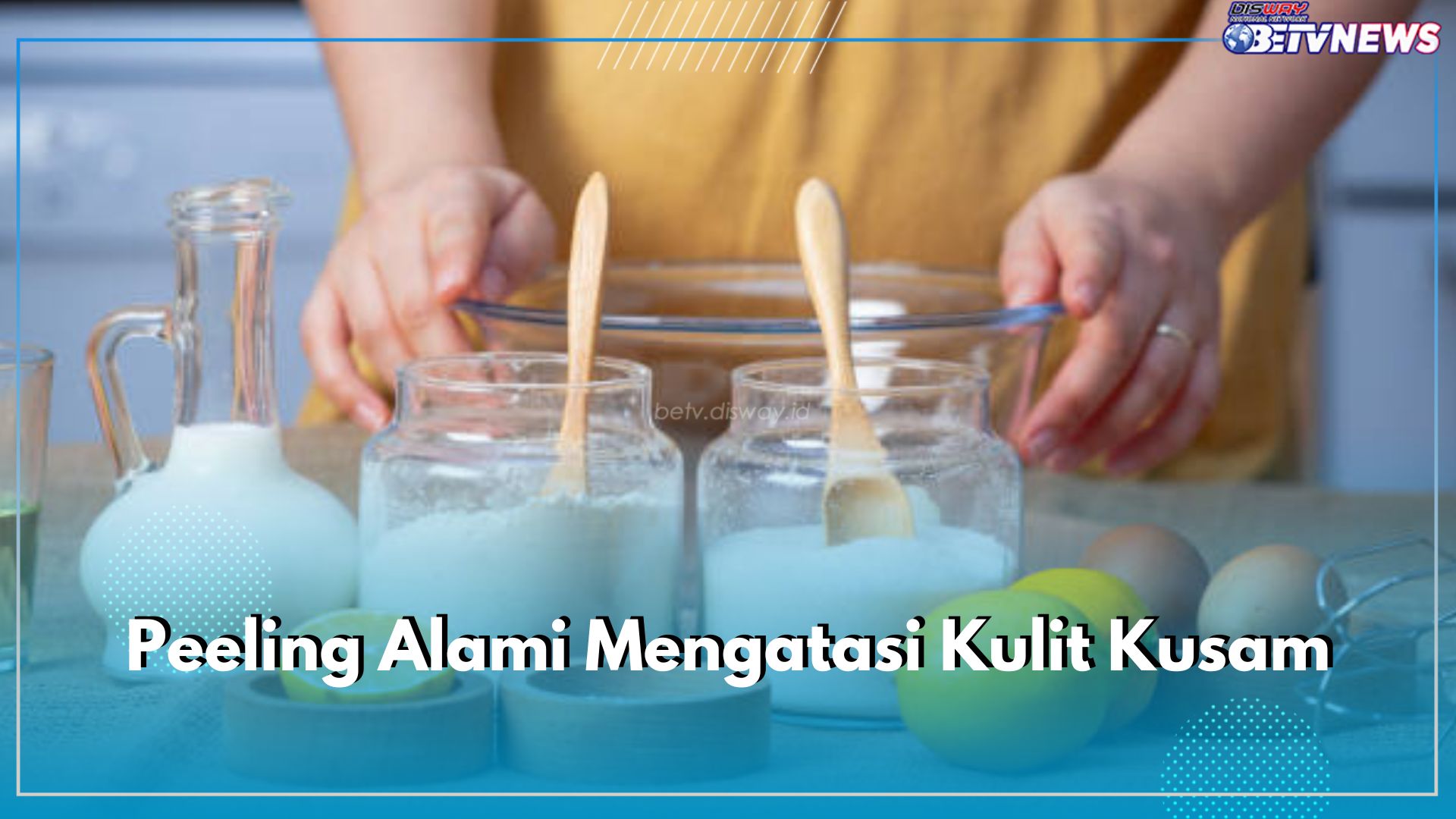 Cara Mengatasi Kulit Kusam Menggunakan Peeling Alami, Ini 5 Daftar Rekomendasinya