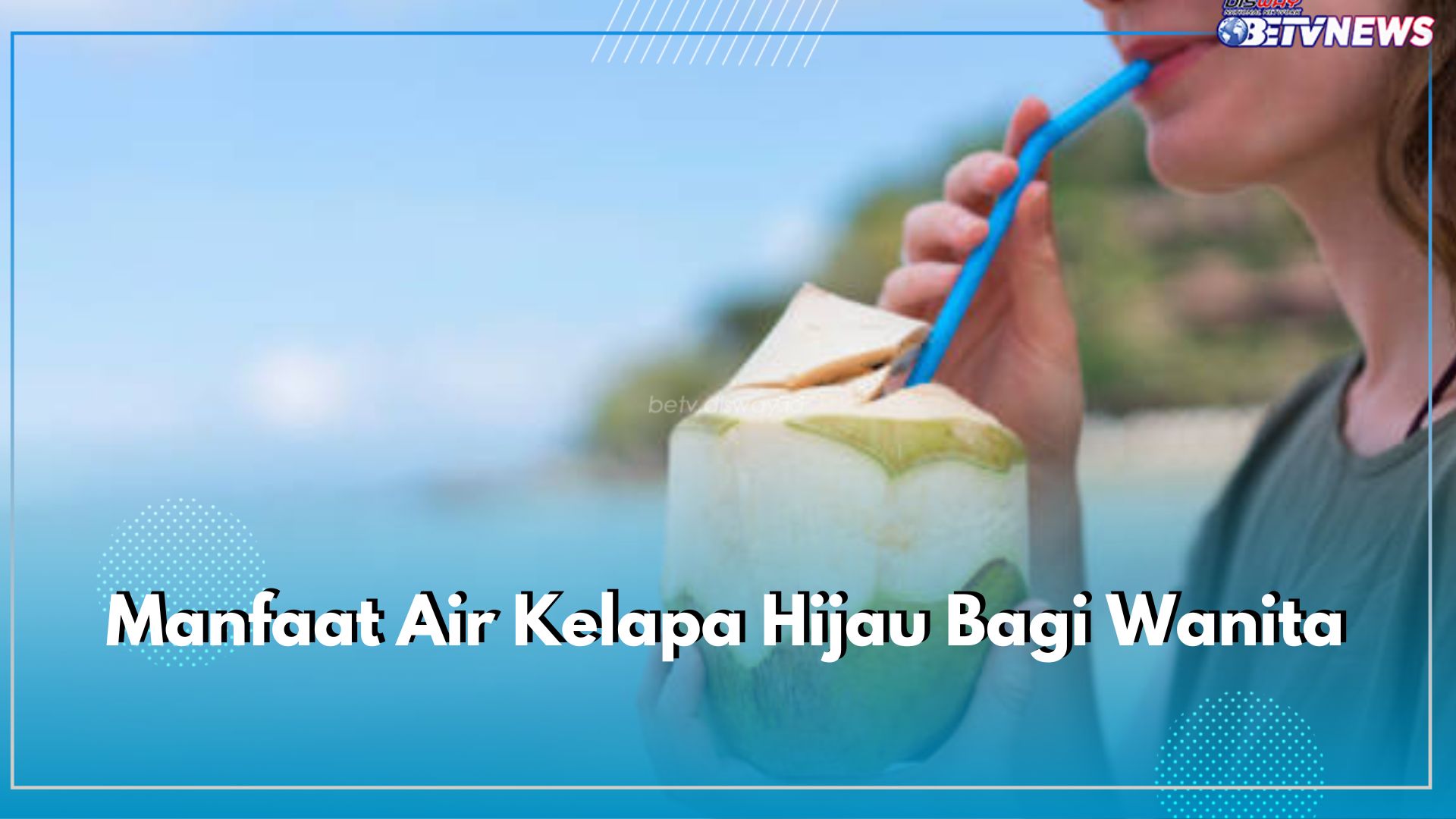 8 Manfaat Ajaib Air Kelapa bagi Wanita, Meningkatkan Kesehatan Payudara hingga Meningkatkan Kesuburan