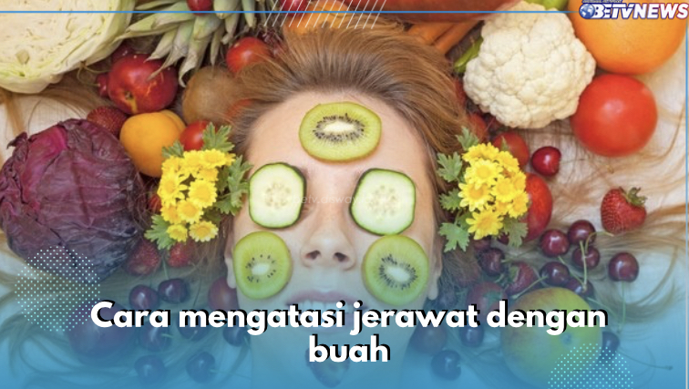 4 Jenis Buah Ini Cakap Tumpas Jerawat di Wajah, Begini Caranya