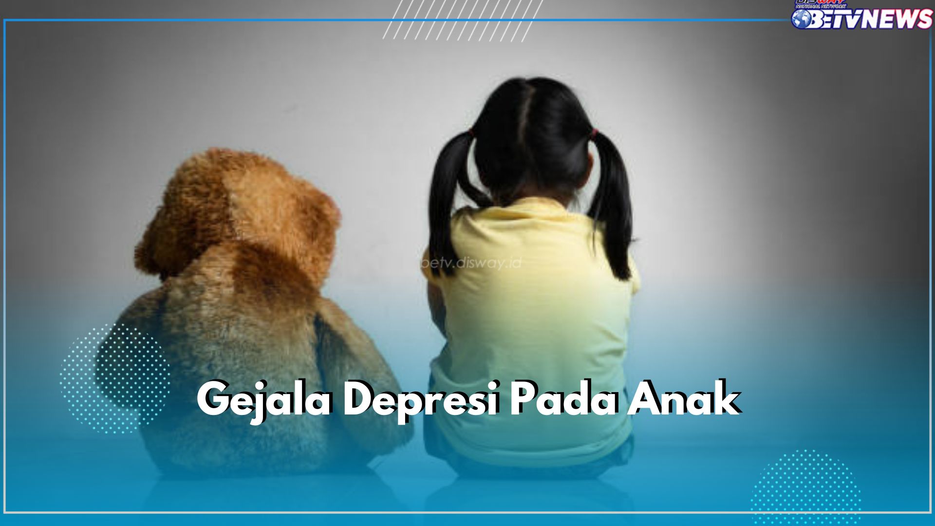 Kenali Potensi Depresi pada Si Kecil Sejak Dini, Ini Gejalanya