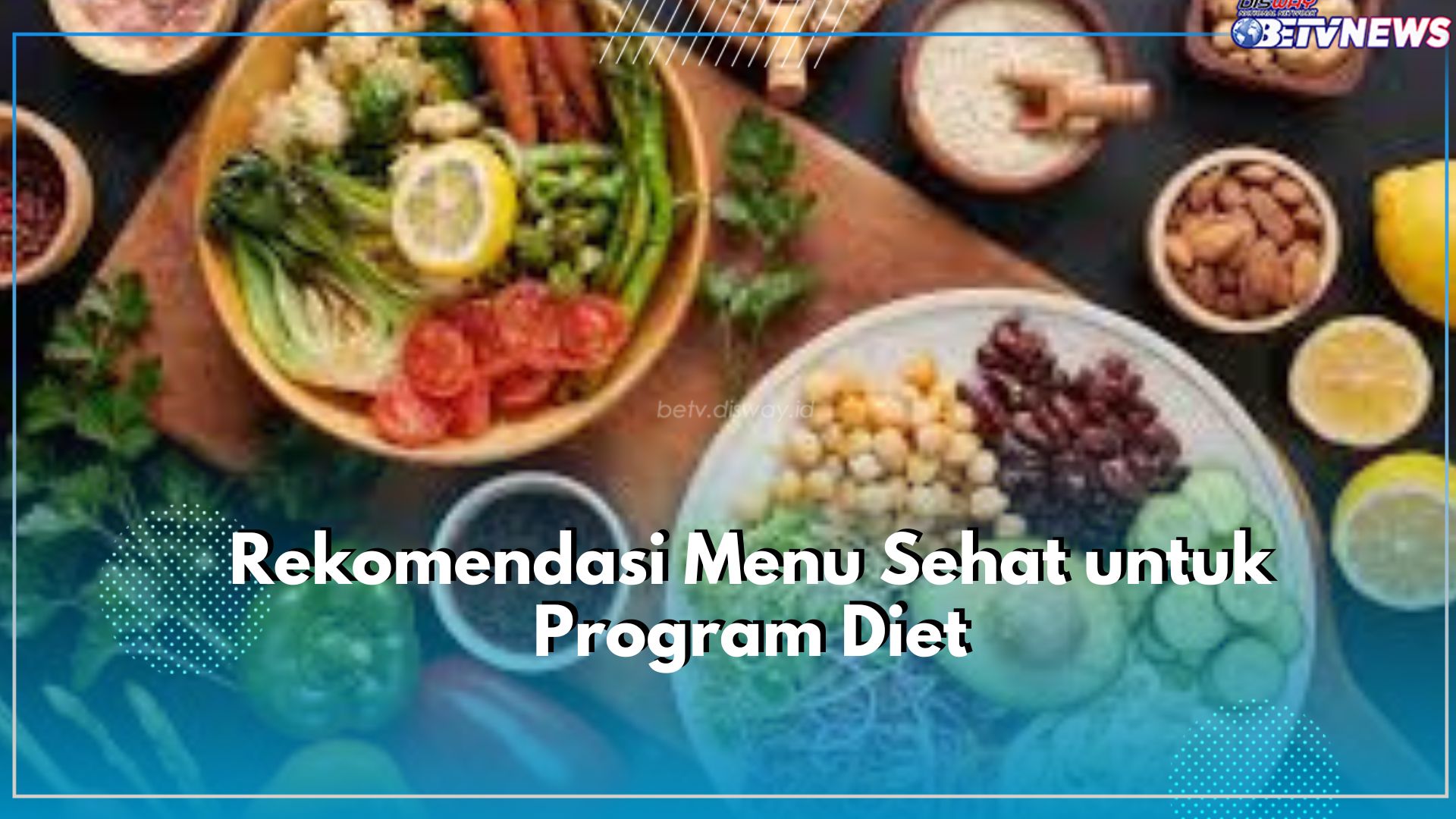 Cocok untuk Program Diet, Ini Rekomendasi Hidangan Sehat yang Bisa Dicoba Setiap Hari,  Cek Disini!