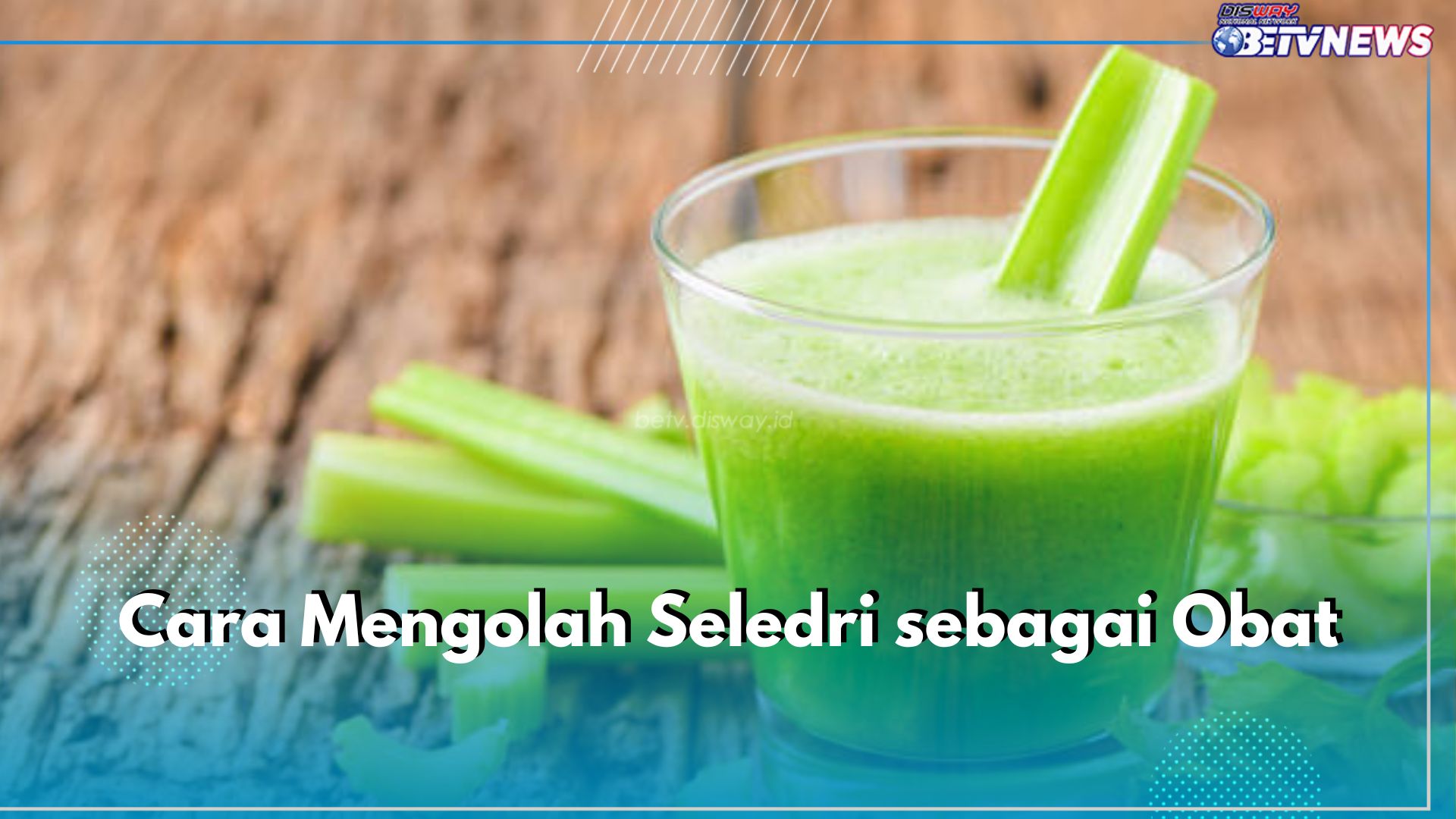 Mudah Banget! Ini 6 Cara Olah Seledri sebagai Obat Tradisional