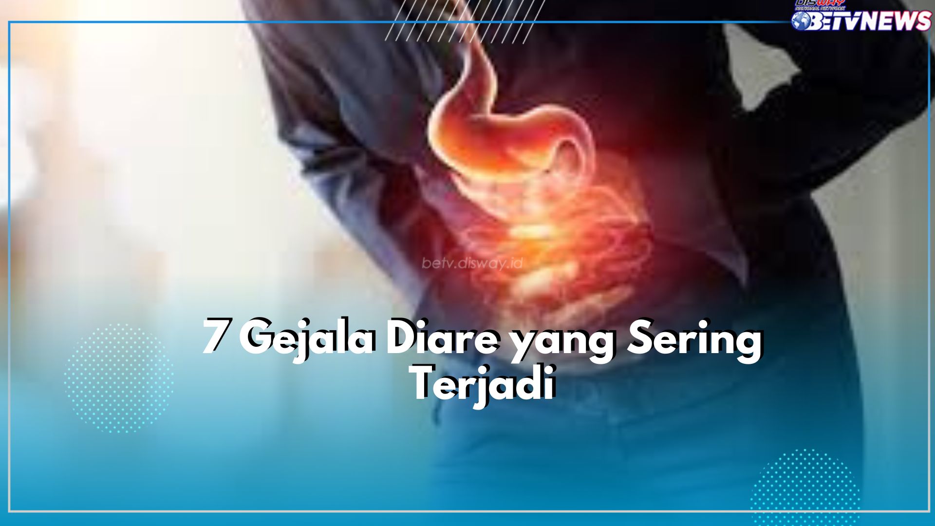 Infeksi Bakteri hingga Jamur Dapat Sebabkan Diare, Ini 7 Gejala yang Sering Terjadi