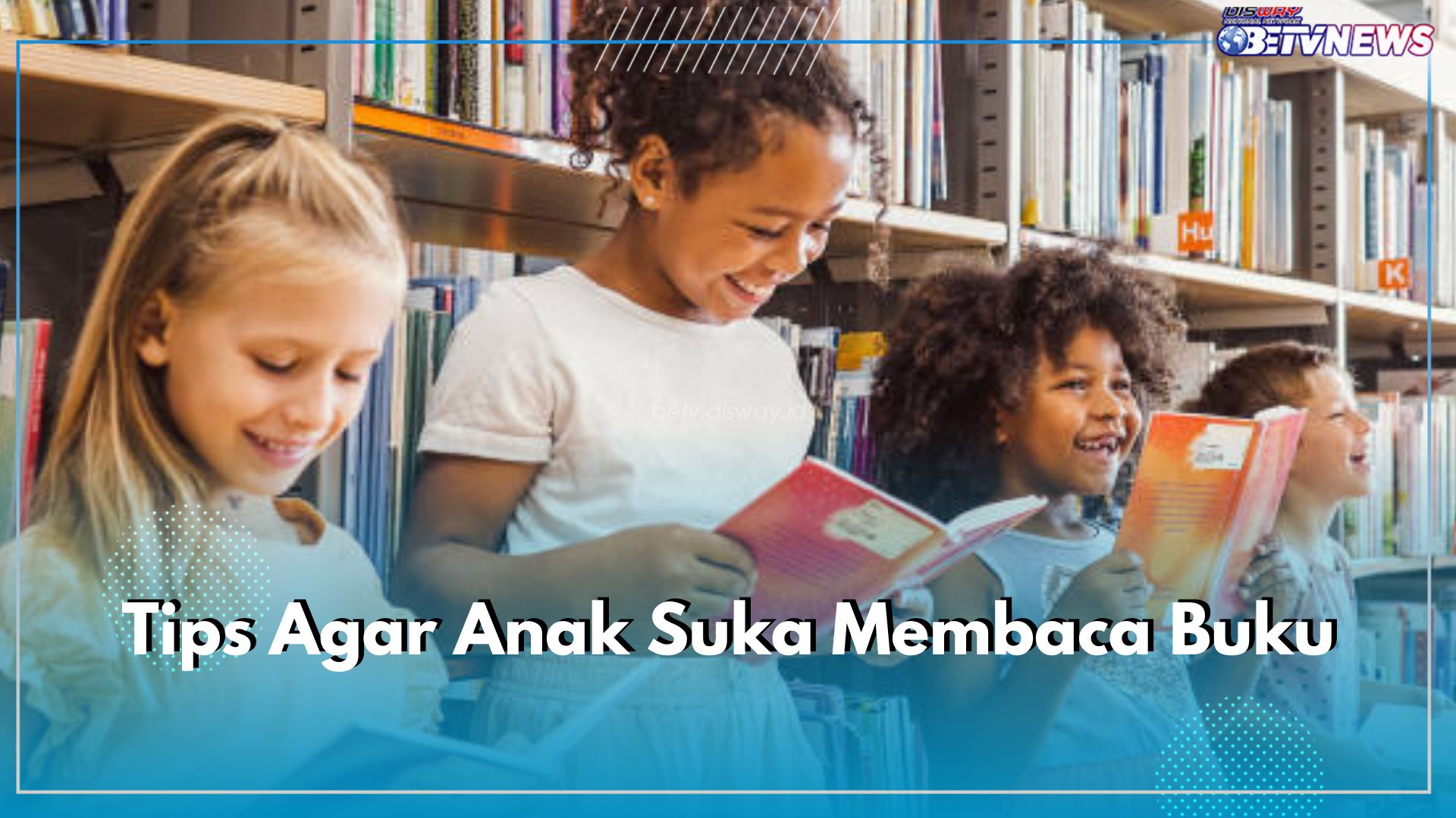 7 Tips Agar Anak Gemar Baca Buku, Selalu Berikan Contoh