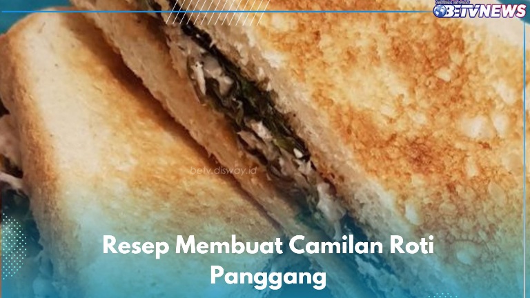 5 Resep Camilan Enak Roti Panggang yang Perlu Kamu Coba, Gampang Dibuat!