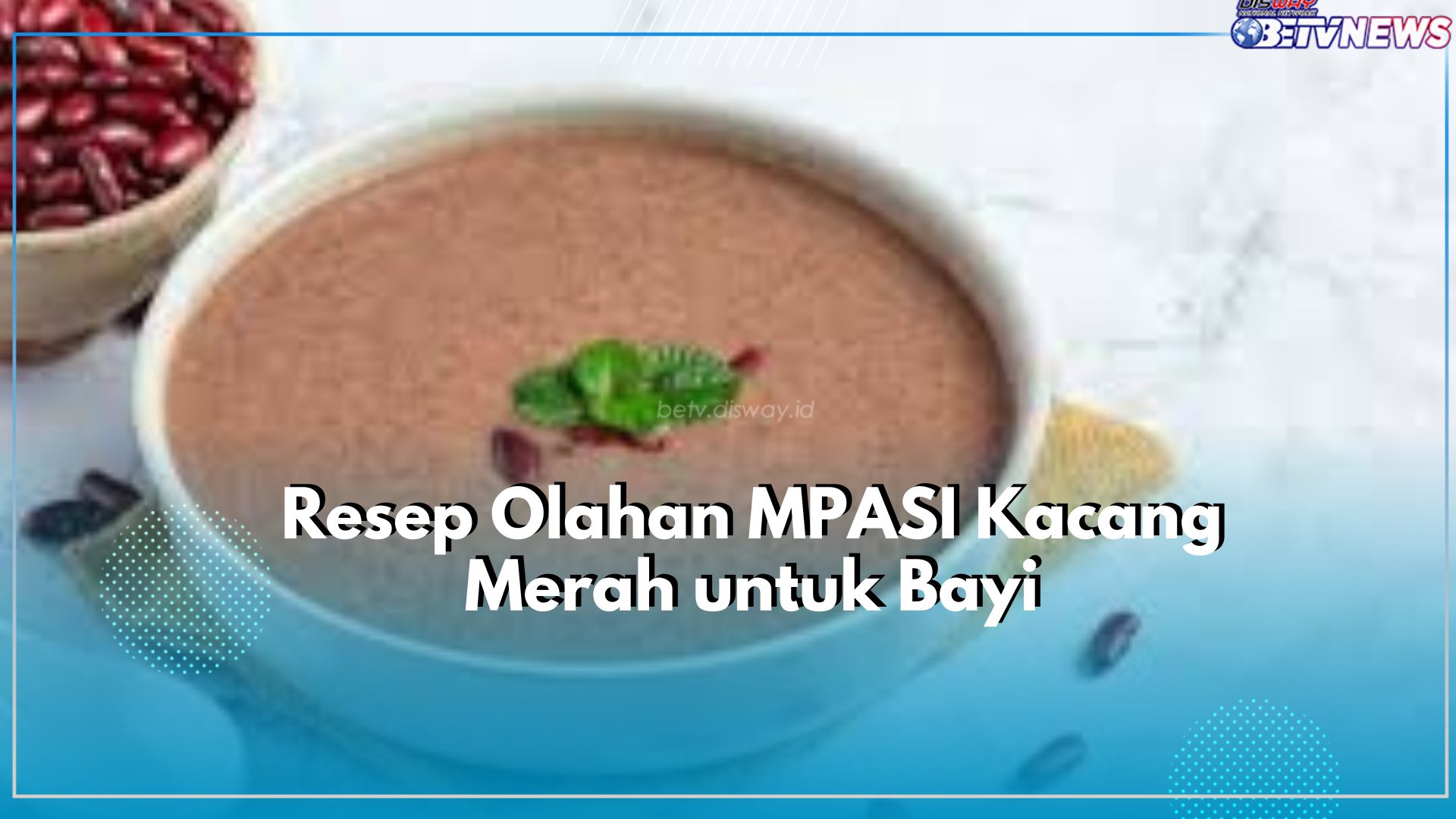 Dijamin Bayi Suka, Cek Disini Resep Bikin MPASI Kacang Merah yang Mudah dan Lezat Tapi Bergizi
