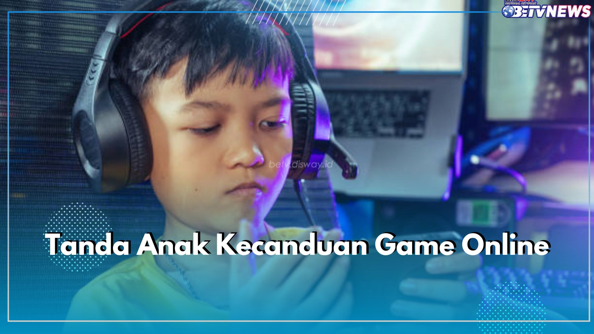 Waspadai Jika Anak Tunjukkan 5 Tanda Kecanduan Game Online Ini, Salah Satunya Mulai Isolasi Diri