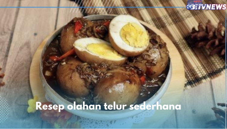 5 Resep Olahan Telur Sederhana yang Lezatnya Bikin Ngiler, Buat Sekarang